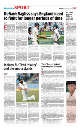 SPORTPORT FRIDAY 8 DECEMBER 2017 21 IPL Spend Deﬁant Bayliss Says England Need Could Hit $96M As Wage Cap to ﬁght for Longer Periods of Time Rises 20%