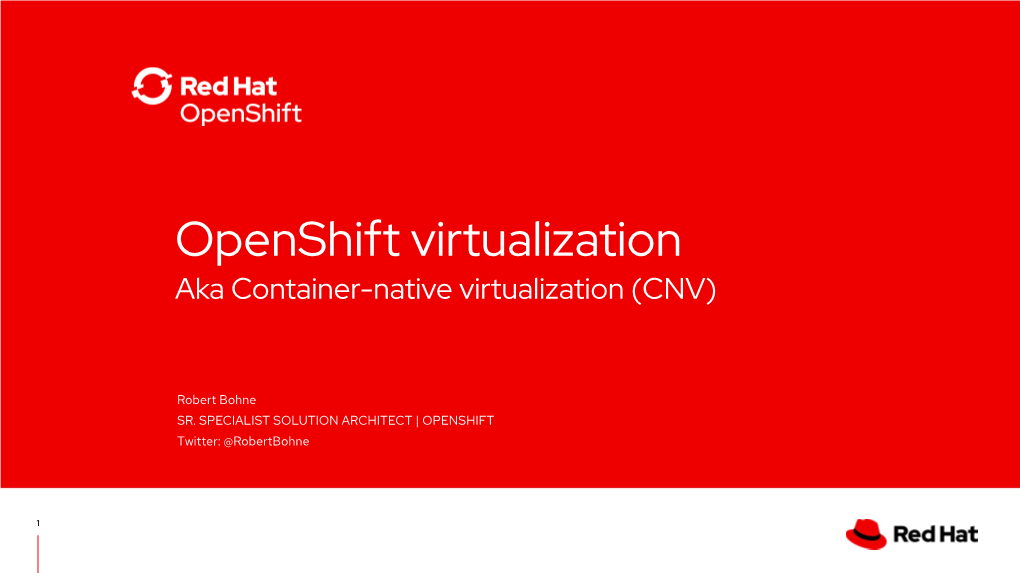 Openshift Virtualization Aka Container-Native Virtualization (CNV)