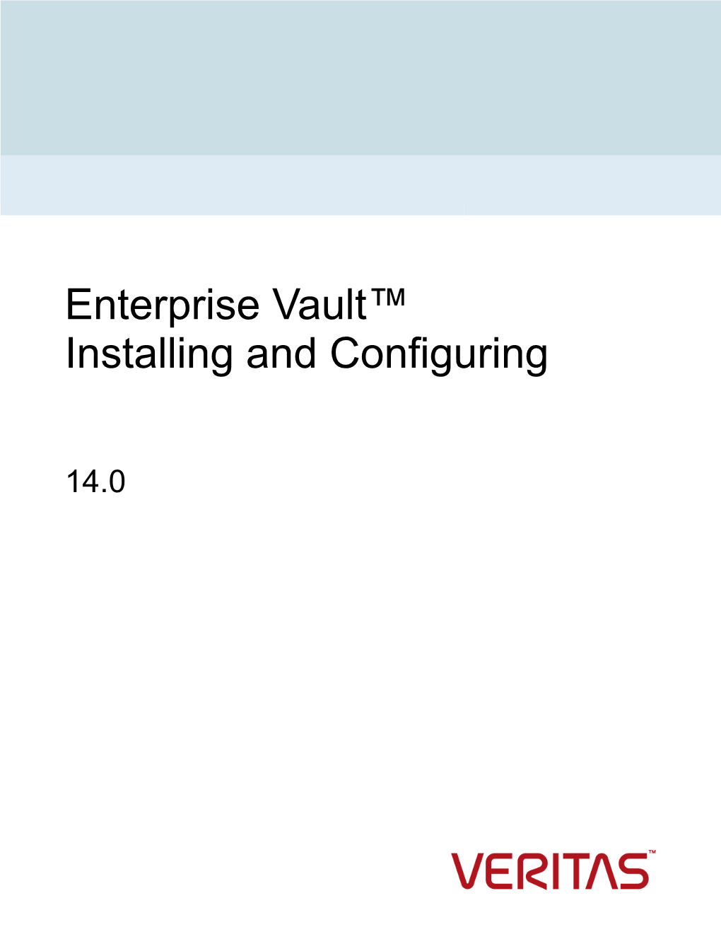 Enterprise Vault™ Installing and Configuring