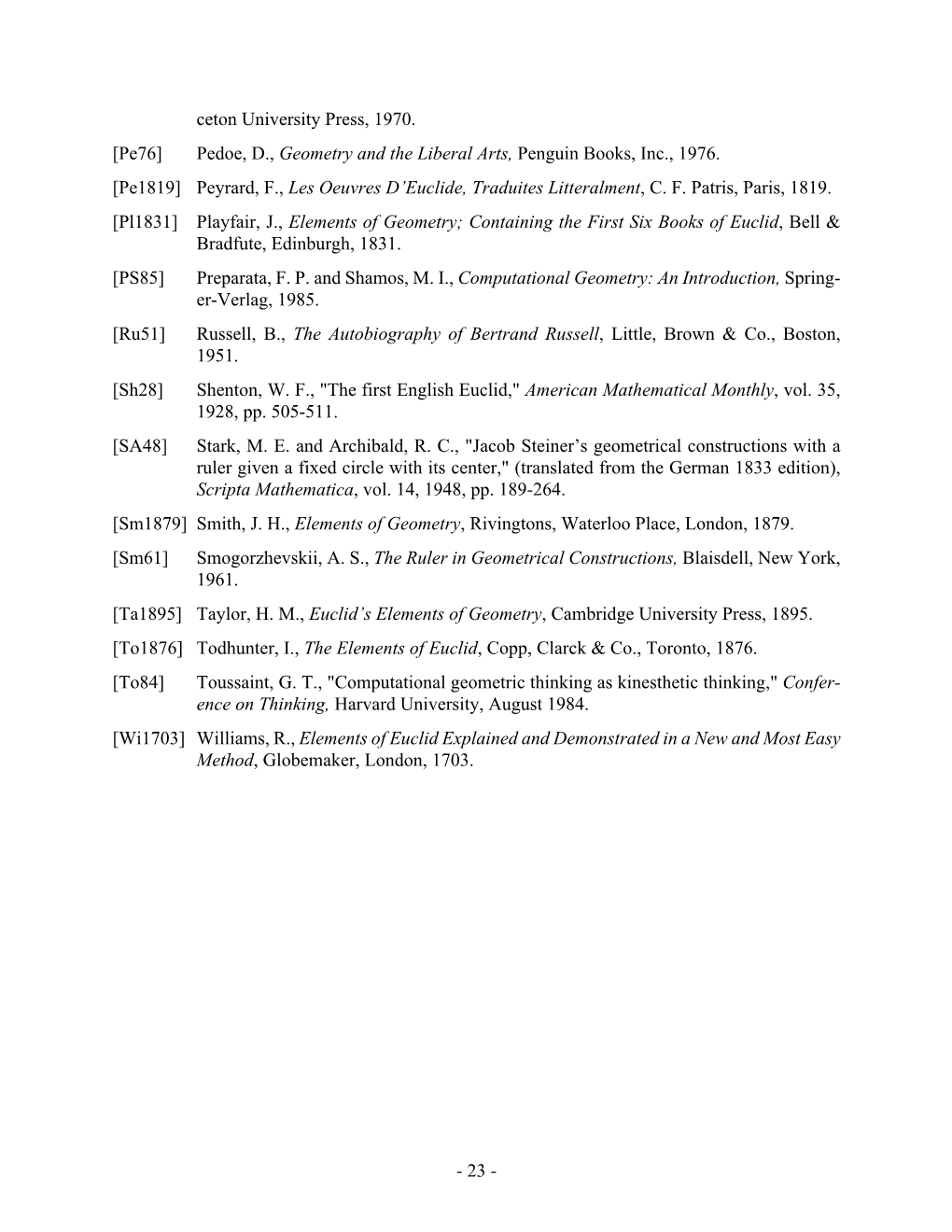 Pedoe, D., Geometry and the Liberal Arts, Penguin Books, Inc., 1976. [Pe1819] Peyrard, F., Les Oeuvres D’Euclide, Traduites Litteralment, C