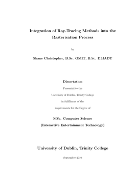 Integration of Ray-Tracing Methods Into the Rasterisation Process University of Dublin, Trinity College
