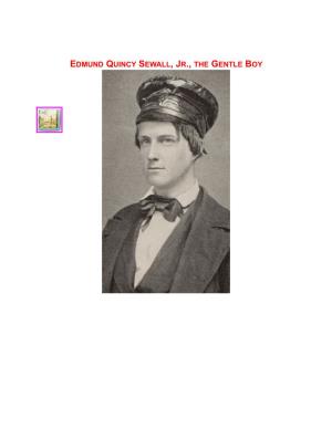 Edmund Quincy Sewall, Jr., the Gentle Boy Hdt What? Index