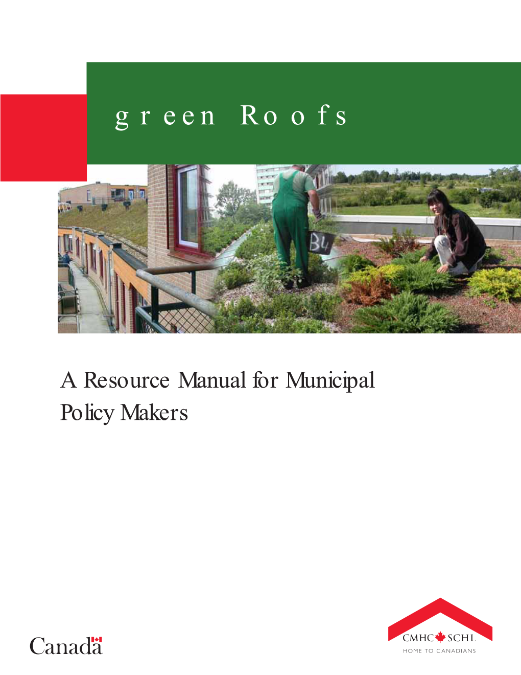 Green Roofs: a Resource Manual for Municipal Policy Makers
