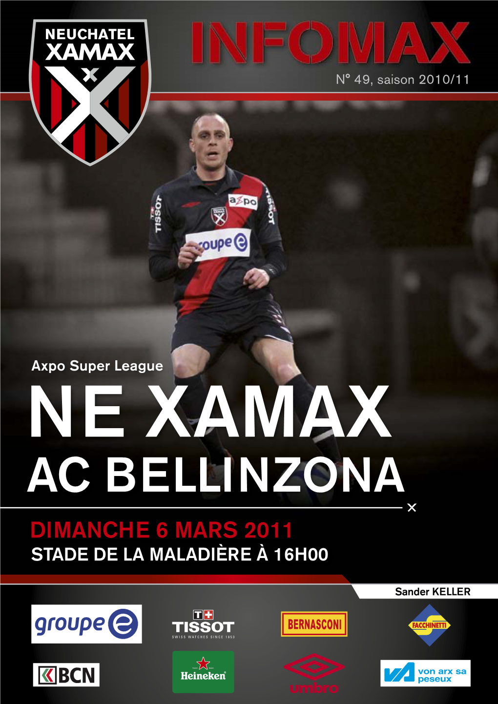 Ne Xamax AC Bellinzona Dimanche 6 Mars 2011 STADE DE LA MALADIÈRE À 16H00