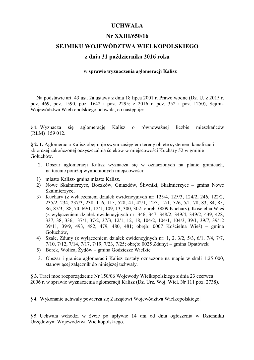 UCHWAŁA Nr XXIII/650/16 SEJMIKU WOJEWÓDZTWA WIELKOPOLSKIEGO Z Dnia 31 Pa Ździernika 2016 Roku