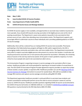 Date: May 7, 2021 To: Iowa Enrolled COVID–19 Vaccine Providers From: Iowa Department of Public Health (IDPH) Re: COVID-19 Vaccine Access and Wastage Guidance