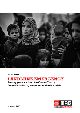 LANDMINE EMERGENCY Twenty Years on from the Ottawa Treaty the World Is Facing a New Humanitarian Crisis