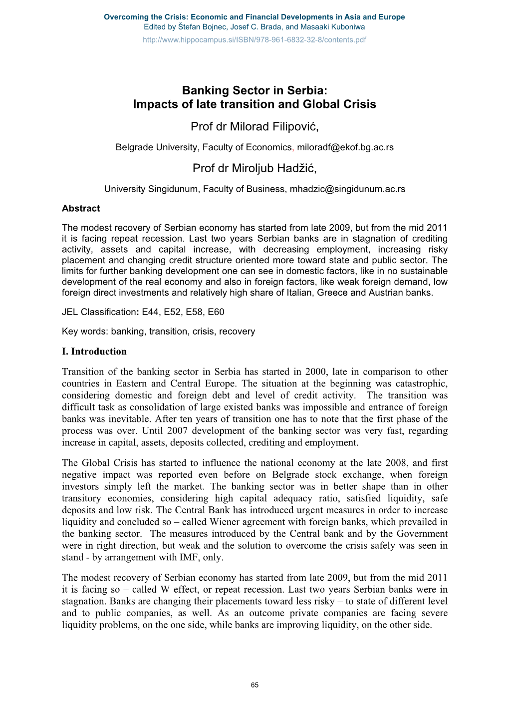 Banking Sector in Serbia: Impacts of Late Transition and Global Crisis Prof Dr Milorad Filipović