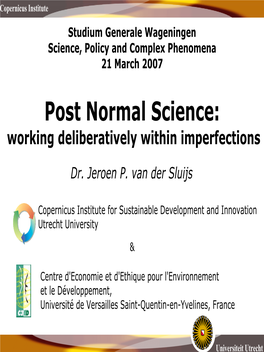 Post Normal Science: Working Deliberatively Within Imperfections