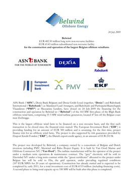 24 July 2009 Belwind EUR 482.50 Million Long Term Non Recourse Facilities EUR 63.43 Million Subordinated Non Recourse Facility F