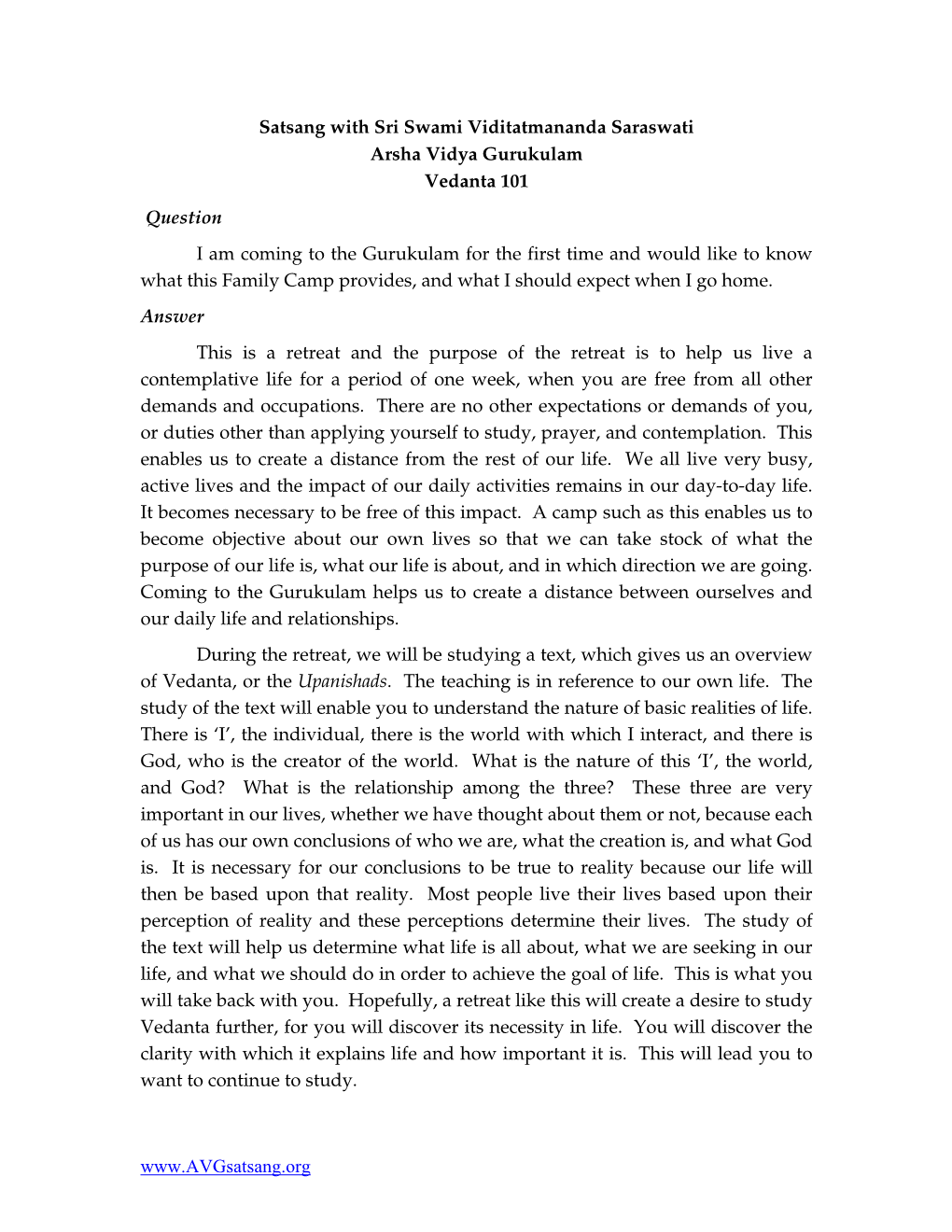 Vedanta 101 Question I Am Coming to the Gurukulam for the First Time and Would Like to Know What This Family Camp Provides, and What I Should Expect When I Go Home