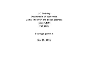 (Econ C110) Fall 2016 Strategic Games I Sep 19, 2016
