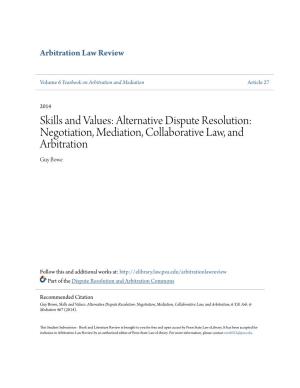 Skills and Values: Alternative Dispute Resolution: Negotiation, Mediation, Collaborative Law, and Arbitration Guy Bowe
