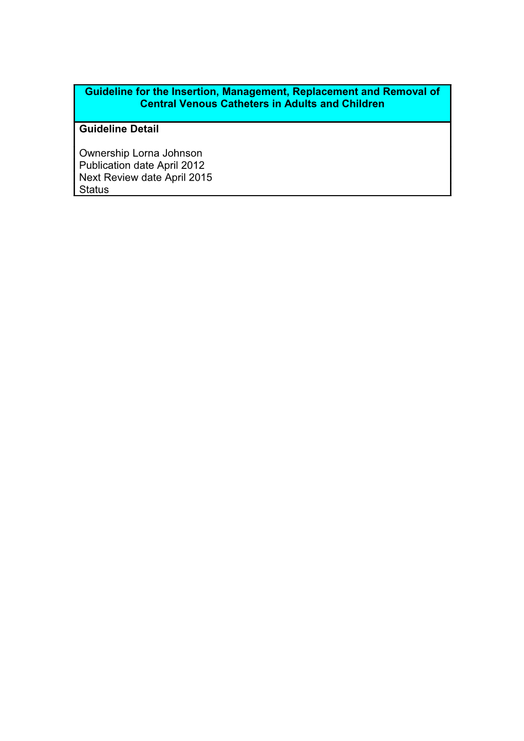 Guideline For The Insertion, Management, Replacement And Removal Of Central Venous Catheters In Adults And Children