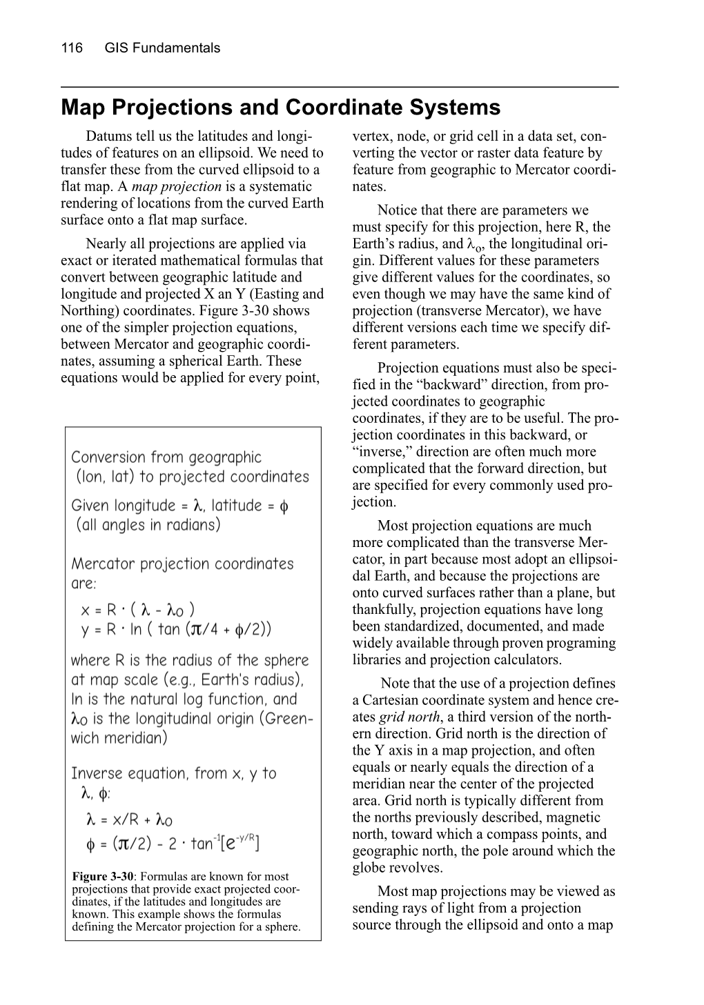 Map Projections and Coordinate Systems Datums Tell Us the Latitudes and Longi- Vertex, Node, Or Grid Cell in a Data Set, Con- Tudes of Features on an Ellipsoid