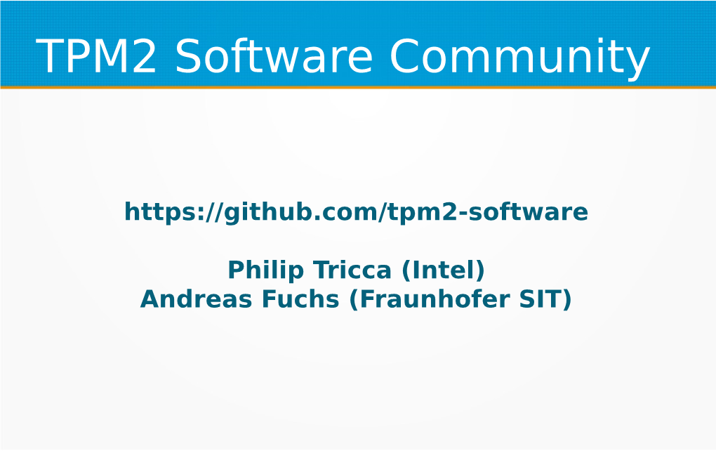 TPM2 Software Community (Slides)