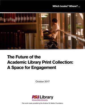 The Future of the Academic Library Print Collection: a Space for Engagement