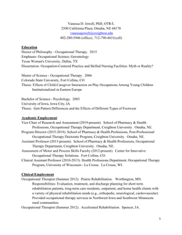 Vanessa D. Jewell, Phd, OTR/L 2500 California Plaza, Omaha, NE 68178 Vanessajewell@Creighton.Edu 402-280-5946 (Office) ; 712-790-4631(Cell)
