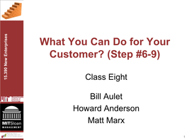 What You Can Do for Your Customer? (Step #6-9)
