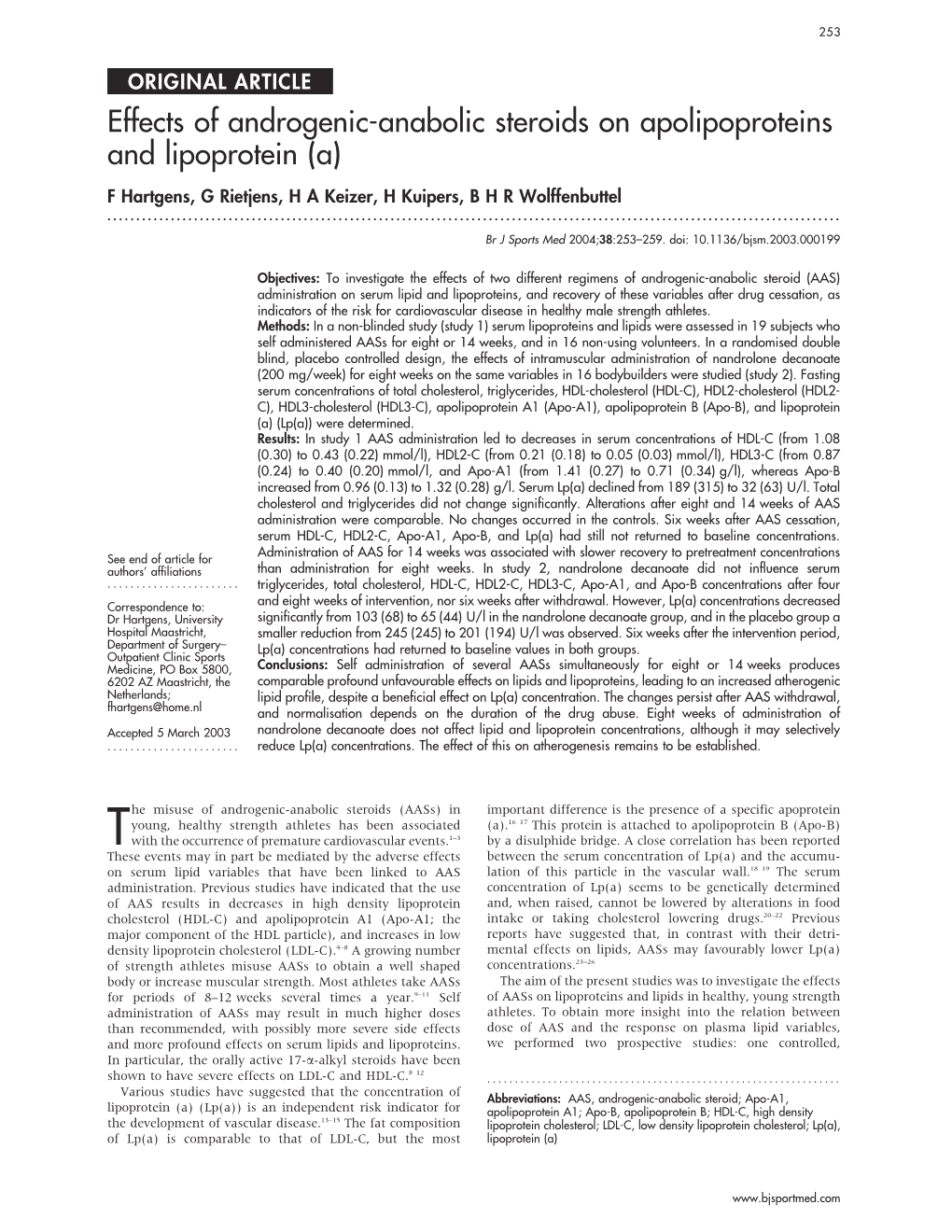 Effects of Androgenic-Anabolic Steroids on Apolipoproteins and Lipoprotein (A) F Hartgens, G Rietjens, H a Keizer, H Kuipers, B H R Wolffenbuttel