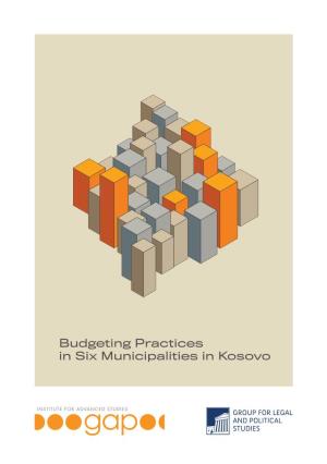 Budgeting Practices in Six Municipalities in Kosovo