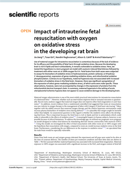 Impact of Intrauterine Fetal Resuscitation with Oxygen on Oxidative Stress in the Developing Rat Brain Jia Jiang1,4, Tusar Giri1, Nandini Raghuraman2, Alison G