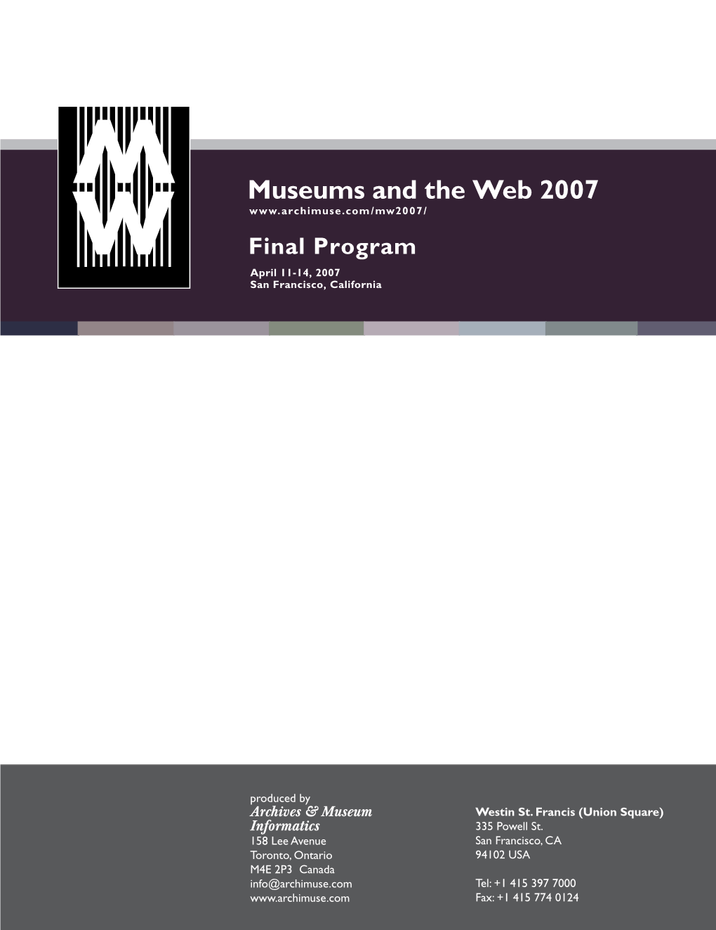 Museums and the Web 2007 /Mw2007 / Final Program April 11-14, 2007 San Francisco, California