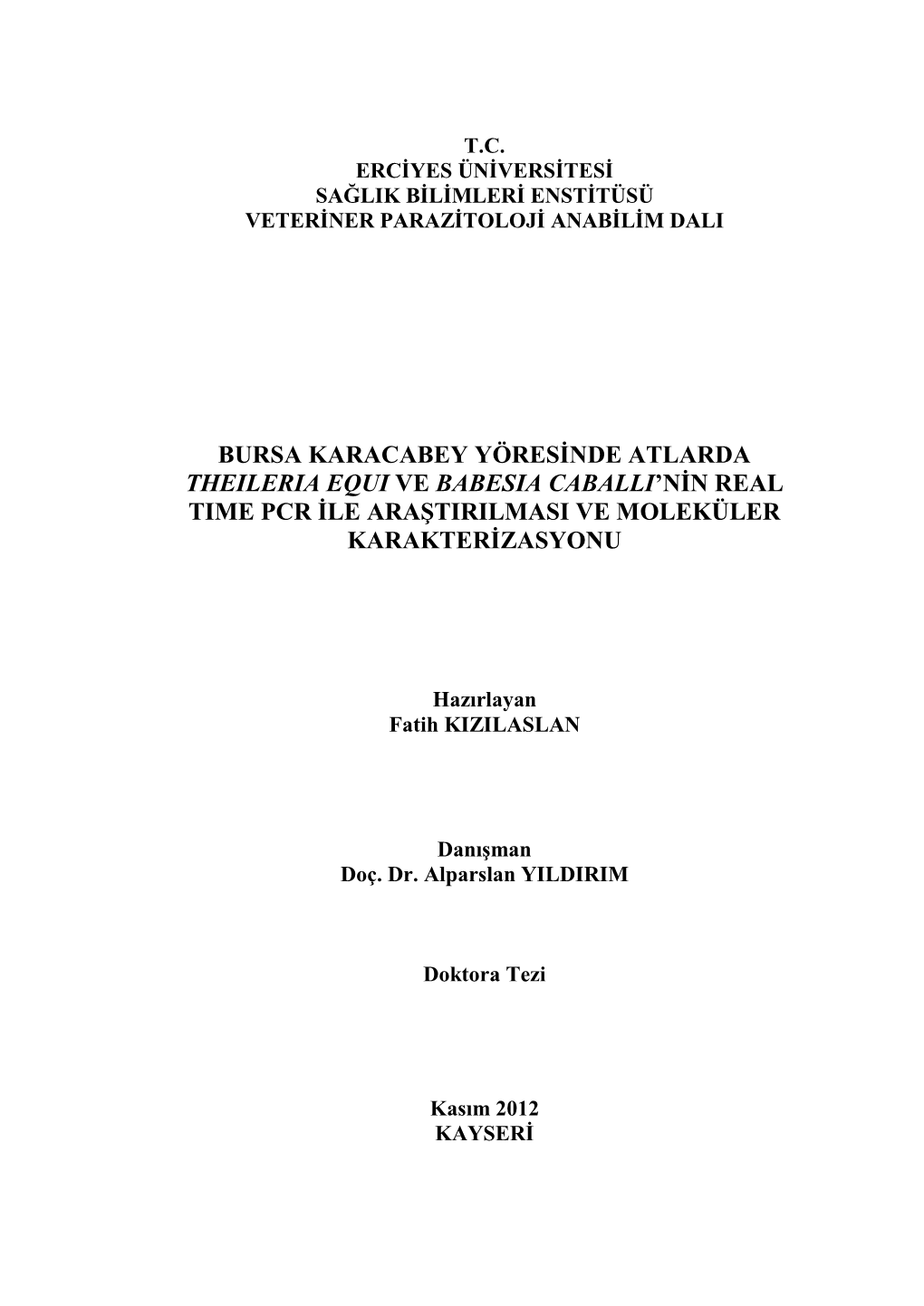 Bursa Karacabey Yöresġnde Atlarda Theileria Equi Ve Babesia Caballi'nġn Real Time Pcr Ġle Araġtirilmasi Ve Moleküler