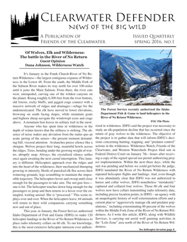 Clearwater Defender News of the Big Wild a Publication of Issued Quarterly Friends of the Clearwater Spring 2016, No.1