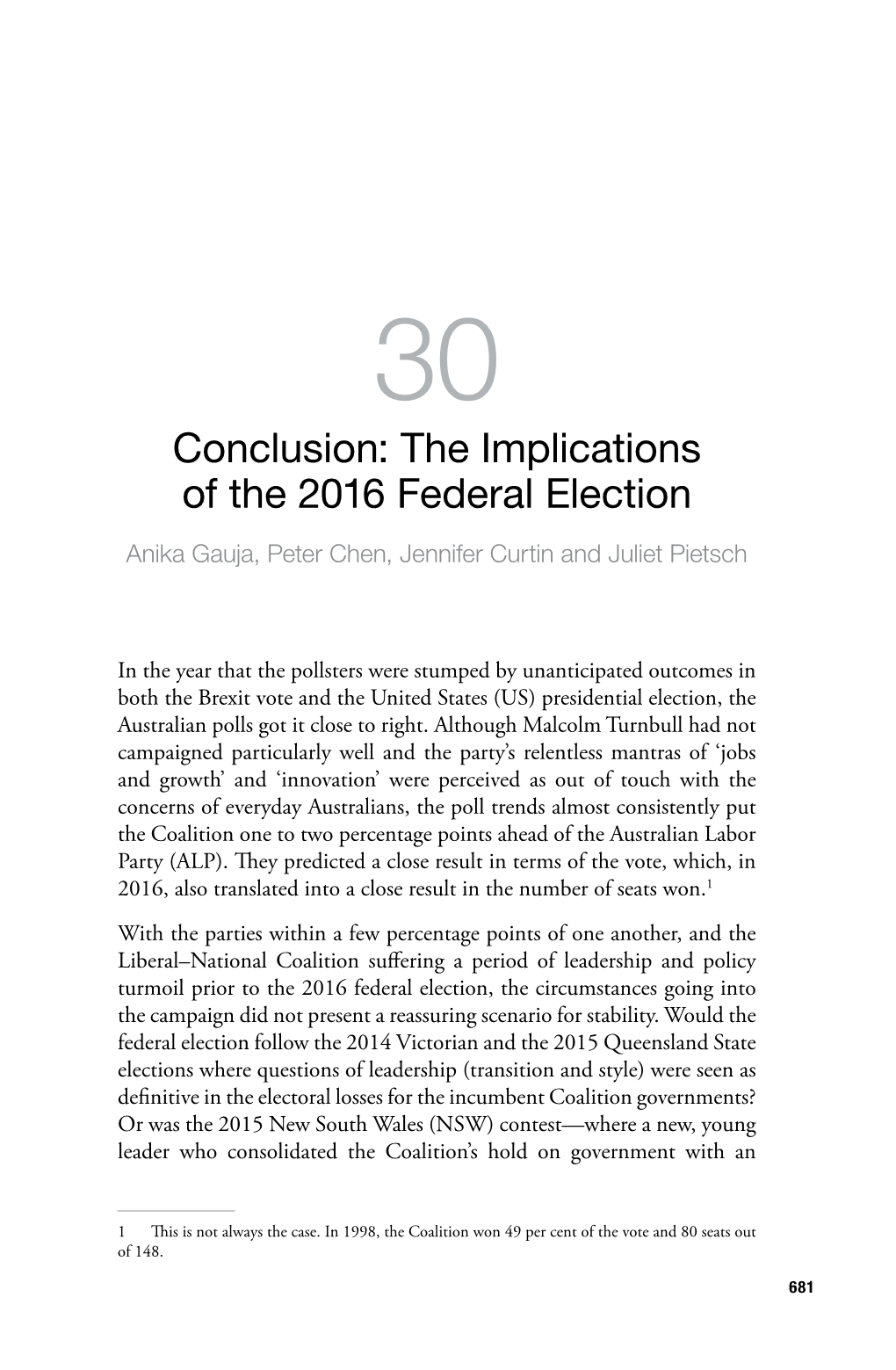 The Implications of the 2016 Federal Election Anika Gauja, Peter Chen, Jennifer Curtin and Juliet Pietsch