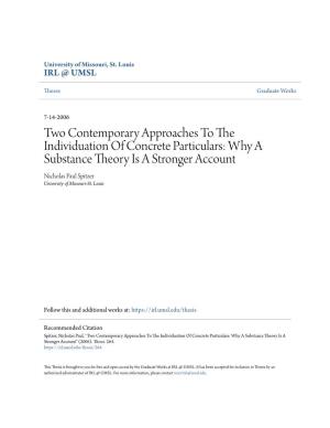 Two Contemporary Approaches to the Individuation of Concrete Particulars: Why a Substance Theory Is a Stronger Account Nicholas Paul Spitzer University of Missouri-St