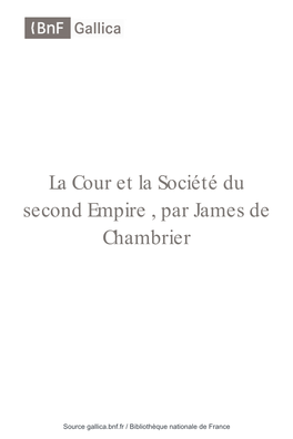 La Cour Et La Société Du Second Empire , Par James De Chambrier