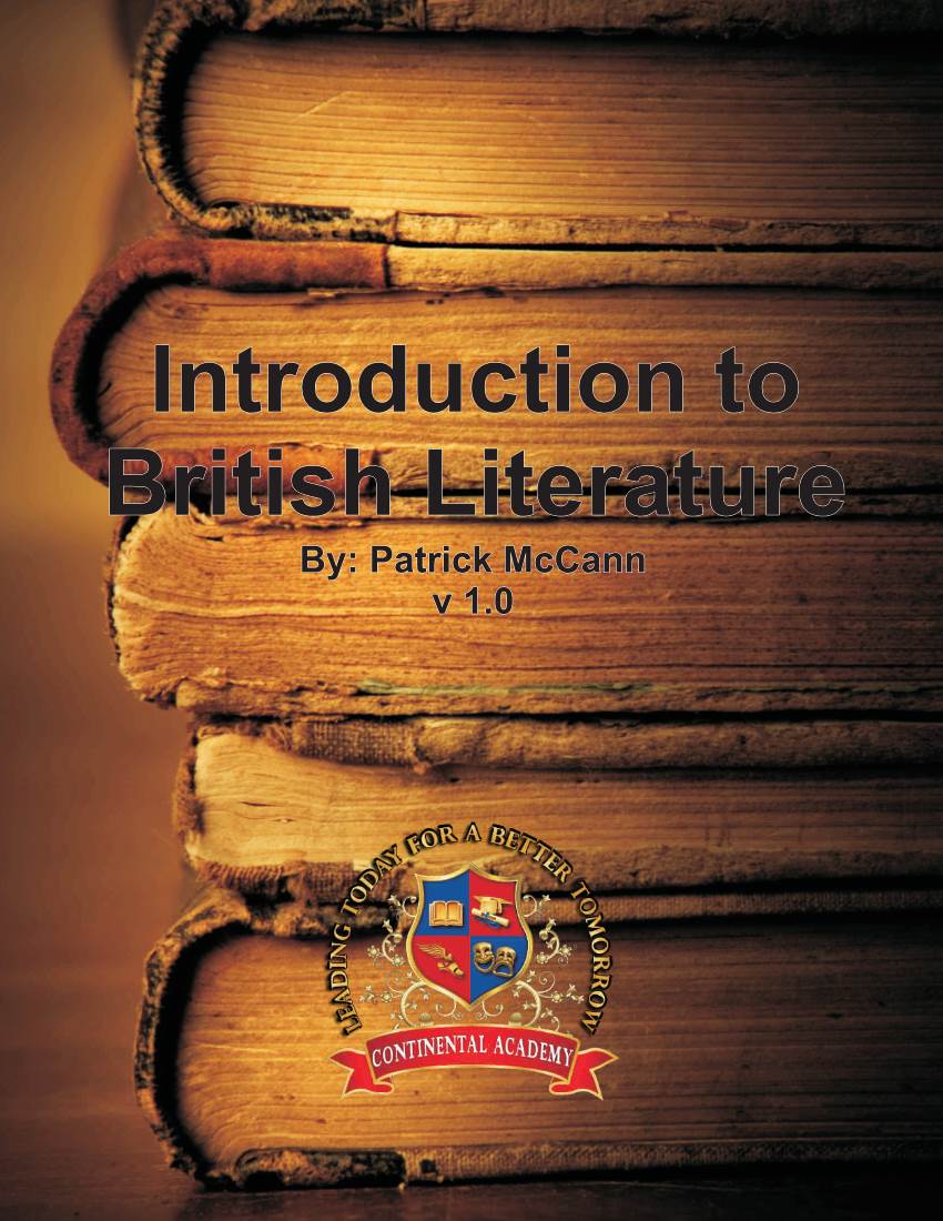 Introduction to British Literature By: Patrick Mccann V 1.0 INTRODUCTION to BRITISH LITERATURE