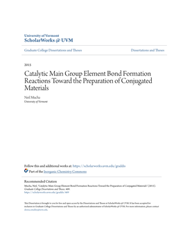 Catalytic Main Group Element Bond Formation Reactions Toward the Preparation of Conjugated Materials Neil Mucha University of Vermont