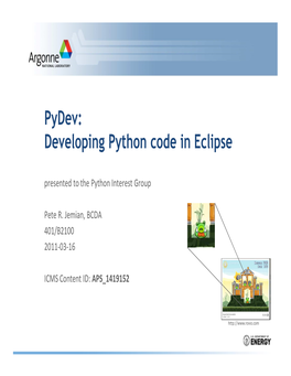 Pydev: Developing Python Code in Eclipse Presented to the Python Interest Group