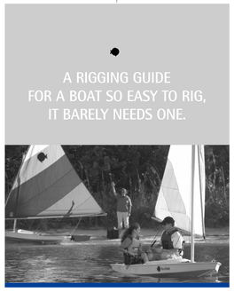 A Rigging Guide for a Boat So Easy to Rig, It Barely Needs One