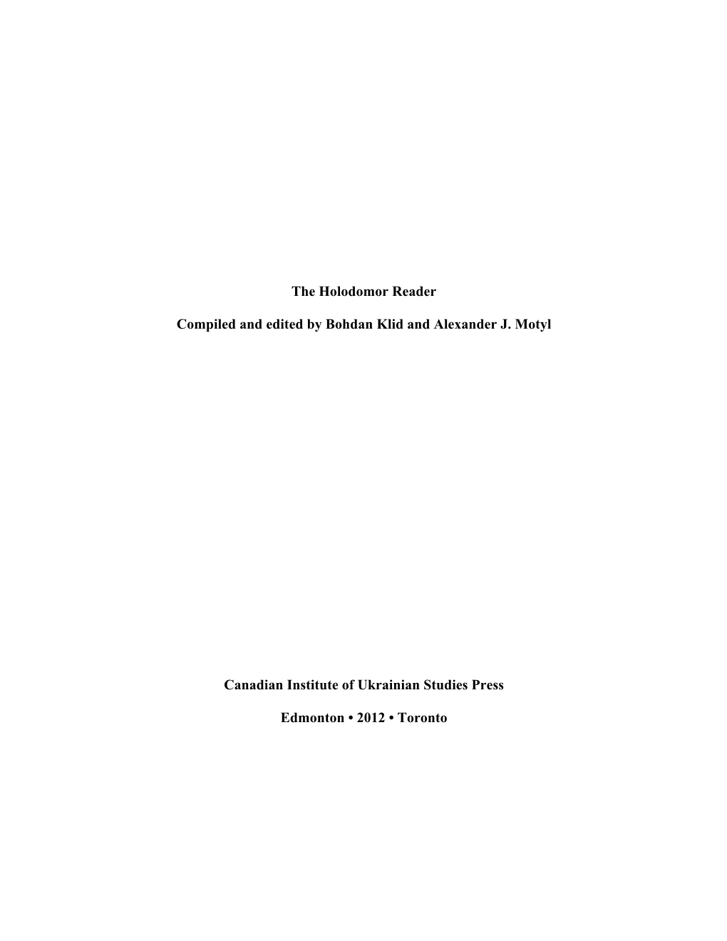 The Holodomor Reader Compiled and Edited by Bohdan Klid And