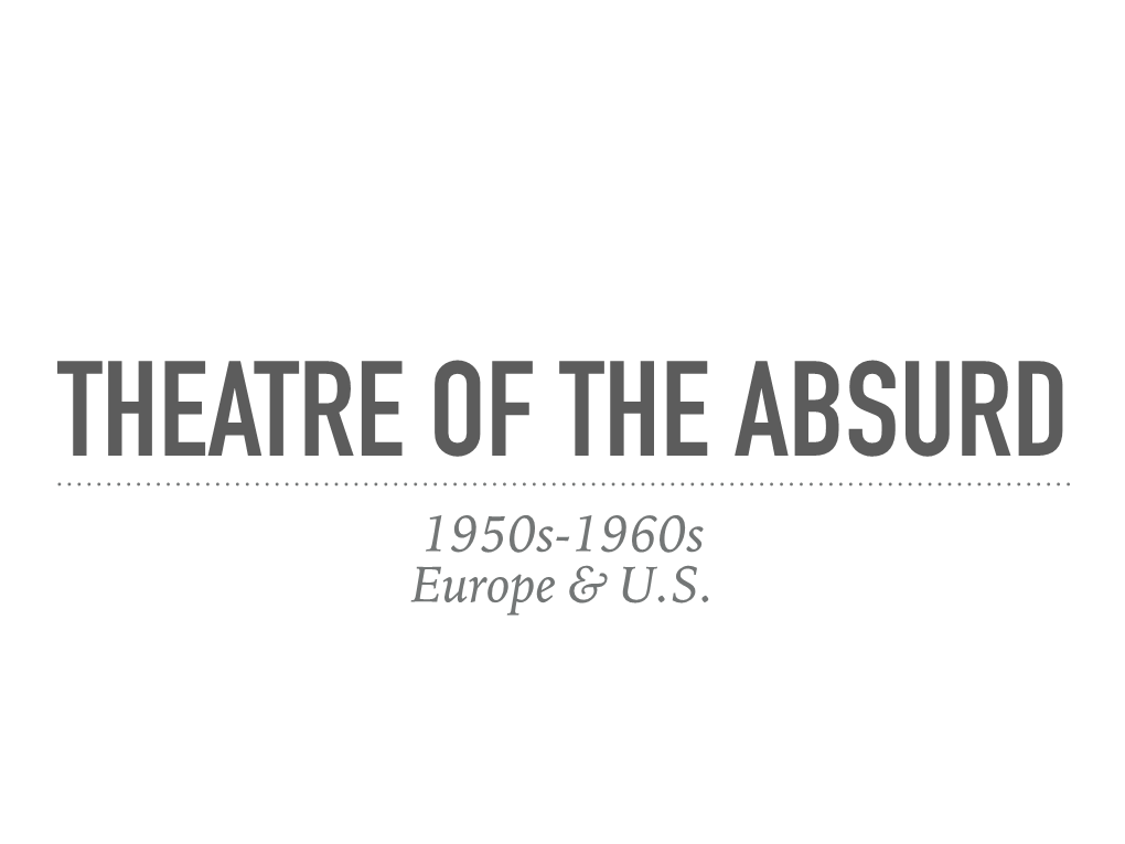 “Absurd”. Man’S Only Freedom in This Condition Is the Exercise of His Conscious Mind