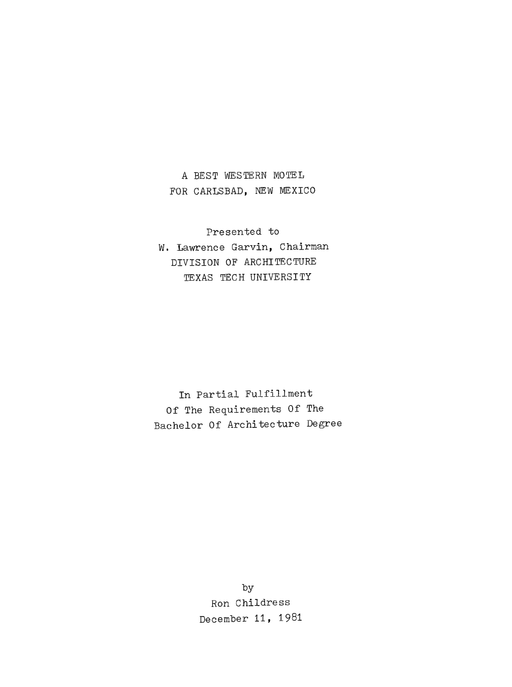 A BEST WESTERN MOTEL for CARLSBAD, NEW MEXICO Presented to W. Lawrence Garvin, Chairman DIVISION of ARCHITECTURE TEXAS TECH UNIV