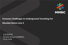 Foreseen Challenges in Underground Tunneling for Mumbai Metro Line 3
