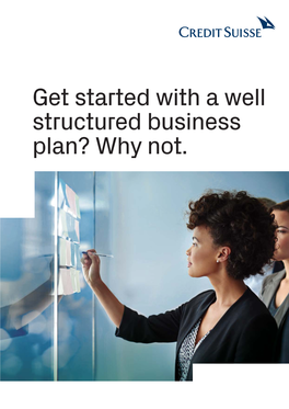 Get Started with a Well Structured Business Plan? Why Not. Publication Details Author: CREDIT SUISSE (Switzerland) Ltd