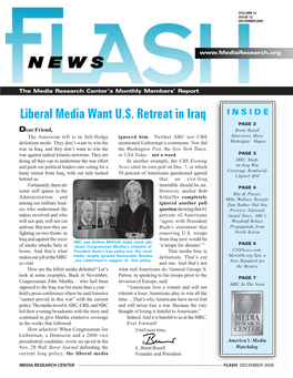 Liberal Media Want U.S. Retreat in Iraq INSIDE PAGE 2 Dear Friend, Brent Bozell the American Left Is in Full-Fledge Ignored Him
