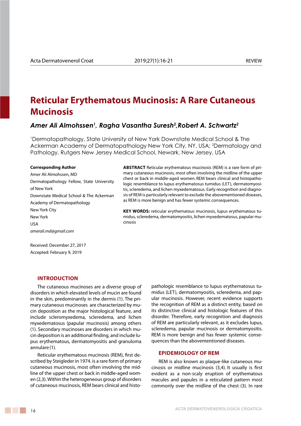 Reticular Erythematous Mucinosis: a Rare Cutaneous Mucinosis Amer Ali Almohssen1, Ragha Vasantha Suresh2,Robert A