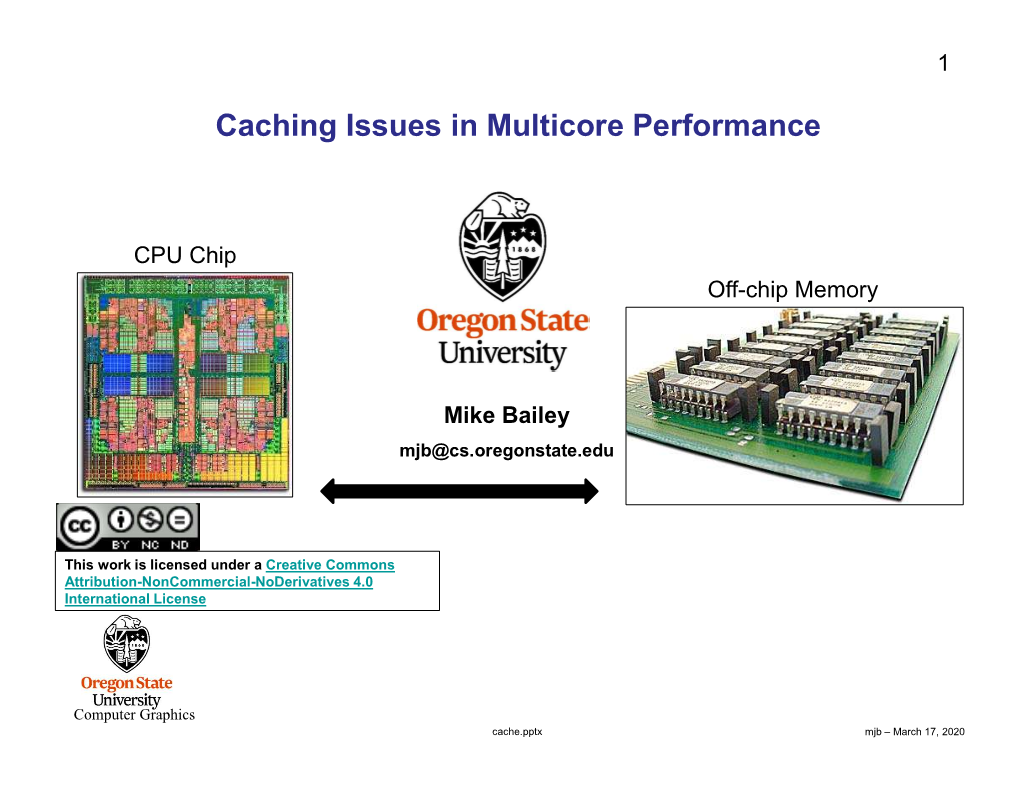 Mjb › Cs575 › Handouts › Cache.1Pp.Pdf Caching Issues in Multicore Performance