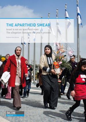 The Apartheid Smear Israel Is Not an Apartheid State the Allegation Damages the Peace Process