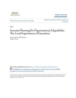 Scenario Planning for Organizational Adaptability: the Lived Experiences of Executives Robert John Gaskill-Clemons Walden University