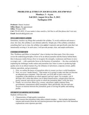 PROBLEMS & ETHICS in JOURNALISM: JOU4700*05A5 Mondays: 3 – 6 P.M. Fall 2013