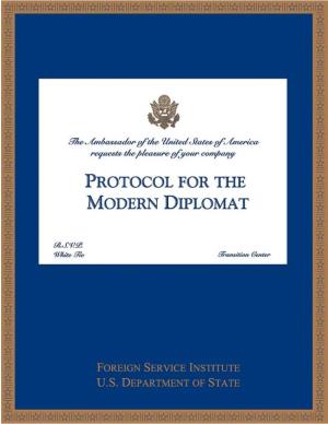 Protocol for the Modern Diplomat, and Make a Point of Adopting and Practicing This Art and Craft During Your Overseas Assignment
