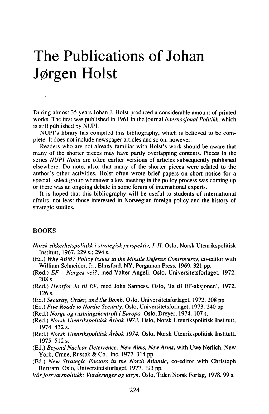 The Publications of Johan J 0Rgen Holst