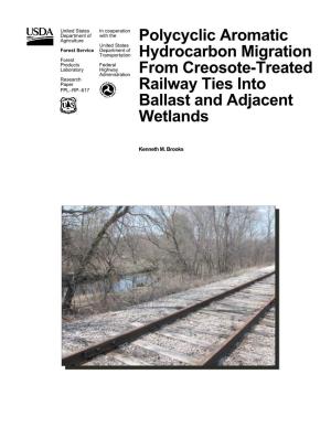 Polycyclic Aromatic Hydrocarbon Migration from Creosote-Treated Railway Ties Into Ballast and Adjacent Wetlands